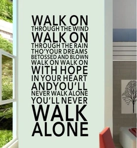 You'll Never Walk Alone Vinyl Art Decal Walk On Wall Sticker Home Decor DIY - Picture 1 of 8