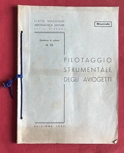 STATO MAGGIORE AERONAUTICA MILITARE PILOTAGGIO STRUMENTALE DEGLI AVIOGETTI 1954 - Foto 1 di 6