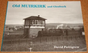 OLD MUIRKIRK/GLENBUCK Scotland (photos/postcards etc) -Pettigrew -softcover book - Imagen 1 de 2
