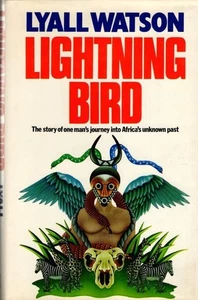 Lightning Bird: The Story of One Man's Journey Into Africa's Past : Lyall Watson - Picture 1 of 2