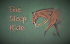 HORSE QUOTE Signed print EAT SLEEP RIDE Western Horse 5x7" ready to frame