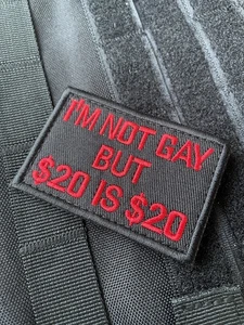 I'm Not Gay But 20 Dollars Funny Tactical Warfighter Patch Hook Loop Black - Bild 1 von 5