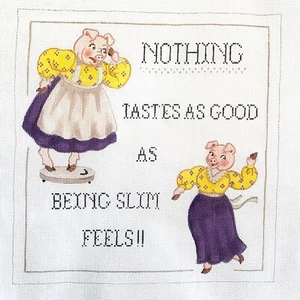 Hand Painted Needlepoint Canvas Nothing Tastes As Good As Being Slim Feels Pigs - Picture 1 of 2