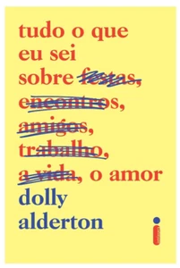 TUDO O QUE EU SEI SOBRE O AMOR = DOLLY ALDERTON ASTV NBA Brasil LIVRO LACRADO! - Picture 1 of 1