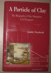 A Particle of Clay: The Biography of Alex Skempton, Civil Engineer - Bild 1 von 2