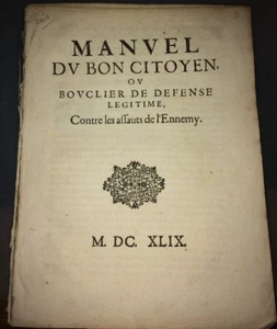 MANUEL DU BON CITOYEN OU BOUCLIER DE DÉFENSE LÉGITIME CONTRE LES ASSAUTS. 1649. - Imagen 1 de 2