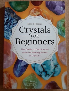 Crystals for Beginners Guide to Get Started with Healing Power by Frazier 2017 - Bild 1 von 5