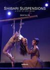 Shibari Suspensions A Step By Step Guide By Gestalta New