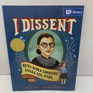 I Dissent: Ruth Bader Ginsburg Makes Her Mark - Hardcover By Levy, Debbie - Picture 1 of 7