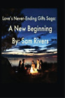 Sam Rivers Love's Never-Ending Gifts Saga (Paperback) (UK IMPORT)