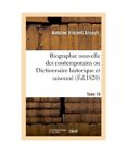 Biographie Nouvelle Des Contemporains. Tome 19: Ou Dictionnaire Historique Et Ra
