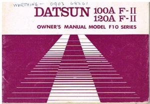 DATSUN F10 SERIES 100A F-II & 120A F-II ORIGINAL 1978 OWNERS INSTRUCTION MANUAL - Picture 1 of 1