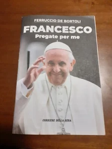 Libro Papa Francesco Pregate Per Me F. De Bortoli Corriere Sera Book Aprile 2025 - Foto 1 di 2