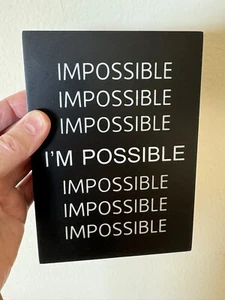 I’M POSSIBLE! Plakette Schild Wandbild Bild, Kühlschrankmagnet, gepflegtes Geschenk - Bild 1 von 11