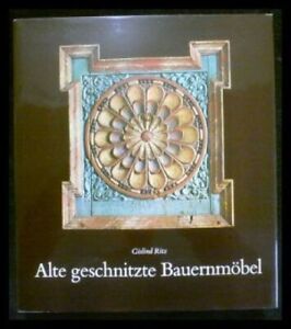 Alte geschnitzte Bauernmöbel Ritz, Gislind M.:
