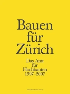 Bauen für Zürich: Das Amt für Hochbauten 1997-2007. Stadt, Zürich Amt f. Hochbau - Imagen 1 de 1