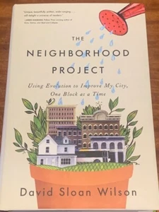 The Neighborhood Project: Using Evolution to Improve My City, One Block at a... - Picture 1 of 3