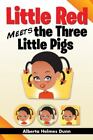 Little Red Meets the Three Little Pigs by Dunn, Alberta Helmes