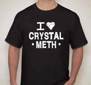 I heart love Crystal Meth drugs funny T shirt Tee all sizes and colors - Picture 1 of 1