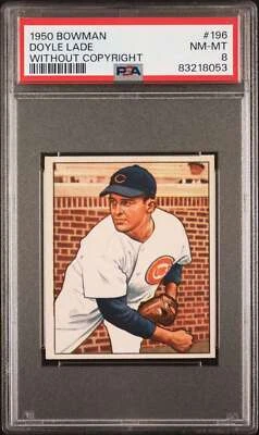 1950 Bowman #196 Doyle Lade PSA 8 Cubs ERR: No Copyright  (8053) - Image 1 of 2