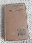 1920'S A Dictionary Of Mythology - Guide To Myths Of Greece Rome Babylonia Etc