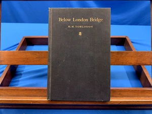 Below London Bridge- H.M. Tomlinson, 1935 - Picture 1 of 8