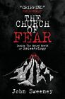 The Church of Fear: Inside The Weird Wo... by Sweeney, John Paperback / softback