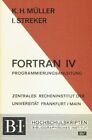 K. H. Mller, I. Streker - Fortran IV. Programmierungsanleitung