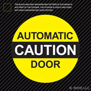 Caution Automatic Door Sticker Die Cut Vinyl safety store open close - Picture 1 of 1