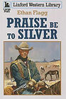 Praise Be to Silver Hardcover Ethan Flagg