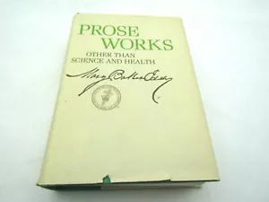 PROSE WORKS OTHER THAN "SCIENCE AND HEALTH" By Mary Baker Eddy - Hardcover *VG+* - Picture 1 of 4