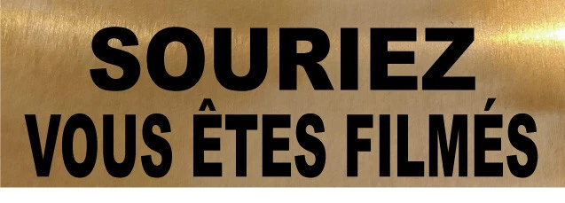 SIGNALISATION SOURIEZ VOUS ÊTES FILMÉS Plaque de porte en aluminium couleur OR