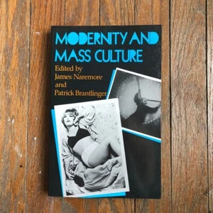 Modernity and Mass Culture Edited by James Naremore and Patrick Brantlinger 1991 - Bild 1 von 9