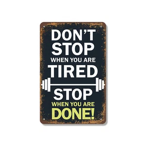 Don't Stop When You're Tired Novelty Sign Fun Gift Durable Weatherproof - Picture 1 of 27
