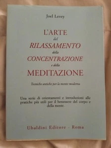 LEVEY - L'ARTE DEL RILASSAMENTO CONCENTRAZIONE MEDITAZIONE 1988 UBALDINI (1422) - Foto 1 di 1