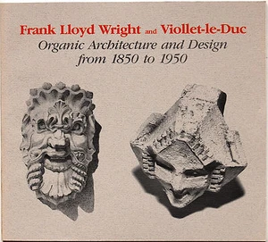 Frank Lloyd Wright & Viollet-le-Duc/Organic Architecture & Design from 1850-1950 - Picture 1 of 8