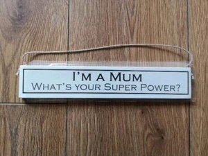 Kleines Schild - Ich bin Mama Was ist deine Superkraft. - Bild 1 von 2