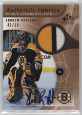 2005-06 SP Game Used Edition Authentic Fabrics /50 Andrew Raycroft Patch Auto