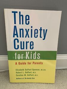 The Anxiety Cure for Kids: A Guide for Parents and Children - LIKE NEW