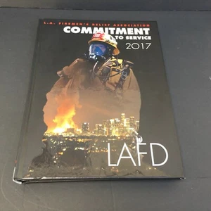 Commitment to Service. L.A. Firemen's Relief Association  2017 - Picture 1 of 10