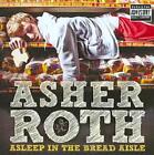 ASHER ROTH - ASLEEP IN THE BREAD AISLE [PA] NEW CD