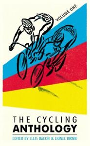 The Cycling Anthology: Volume One By Lionel Birnie, Ellis Bacon