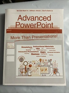 Advanced PowerPoint: More Than Presentations! - paperback Wei-Chieh Wayne Yu... - Picture 1 of 2