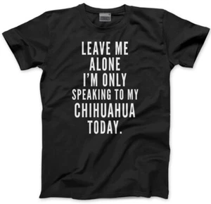 T-Shirt Leave Me Alone I'm Only Talking To My Chihuahua Kinder - Bild 1 von 4