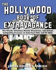 The Hollywood Book of Extravagance: The Tot... by Parish, James Robert Paperback