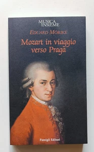 MOZART IN VIAGGIO VERSO PRAGA, Eduard Morike, Passigli (per Musica Insieme) 2010 - Imagen 1 de 6
