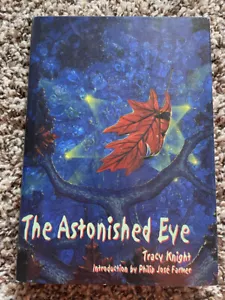THE ASTONISHED EYE (2001) Tracy Knight 1st PS 500 copy SIGNED/NUMBERED HC OOP - Picture 1 of 9