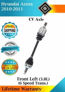 New OE Front Left CV Axle For 2010-2011 Hyundai Azera 3.8L 6 Speed Trans. - Picture 1 of 8