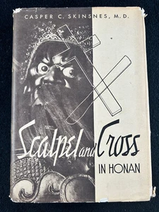 Scalpel and Cross in Honan 1952 Casper C. Skinsnes HC DJ China Missionary - Picture 1 of 24