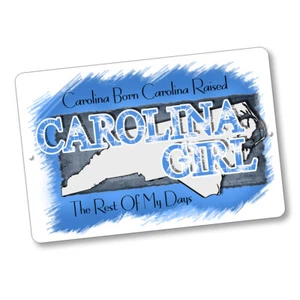 Carolina Born Raised Carolina Girl Rest of My Days Design 8x12 In Aluminum Sign - Picture 1 of 5